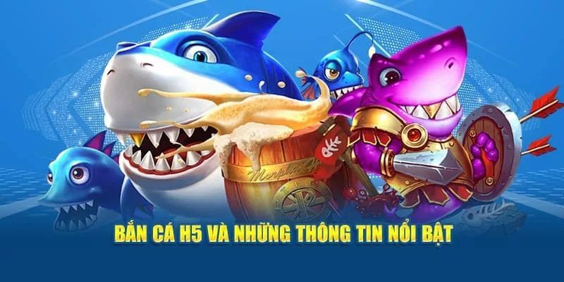 Bắn Cá H5 SKY88 - Sân Chơi Săn Cá Được Nhiều Người Lựa Chọn 1 Đôi nét về game bắn cá H5 tại SKY88